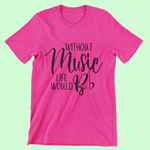 Without Music- Tee