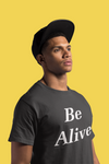 Be Alive- Tee